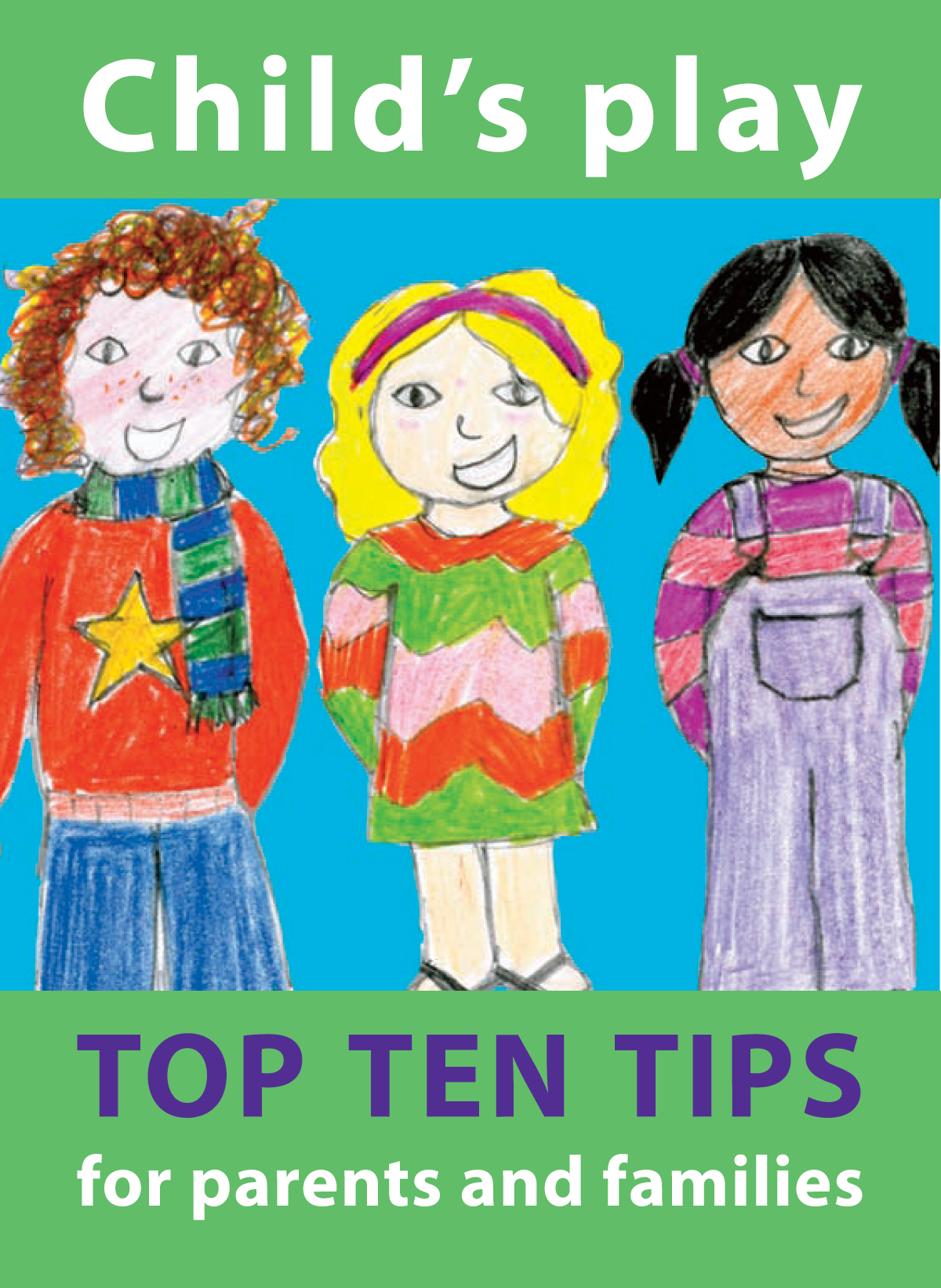 Child's play. Top Ten Tips for parents and families