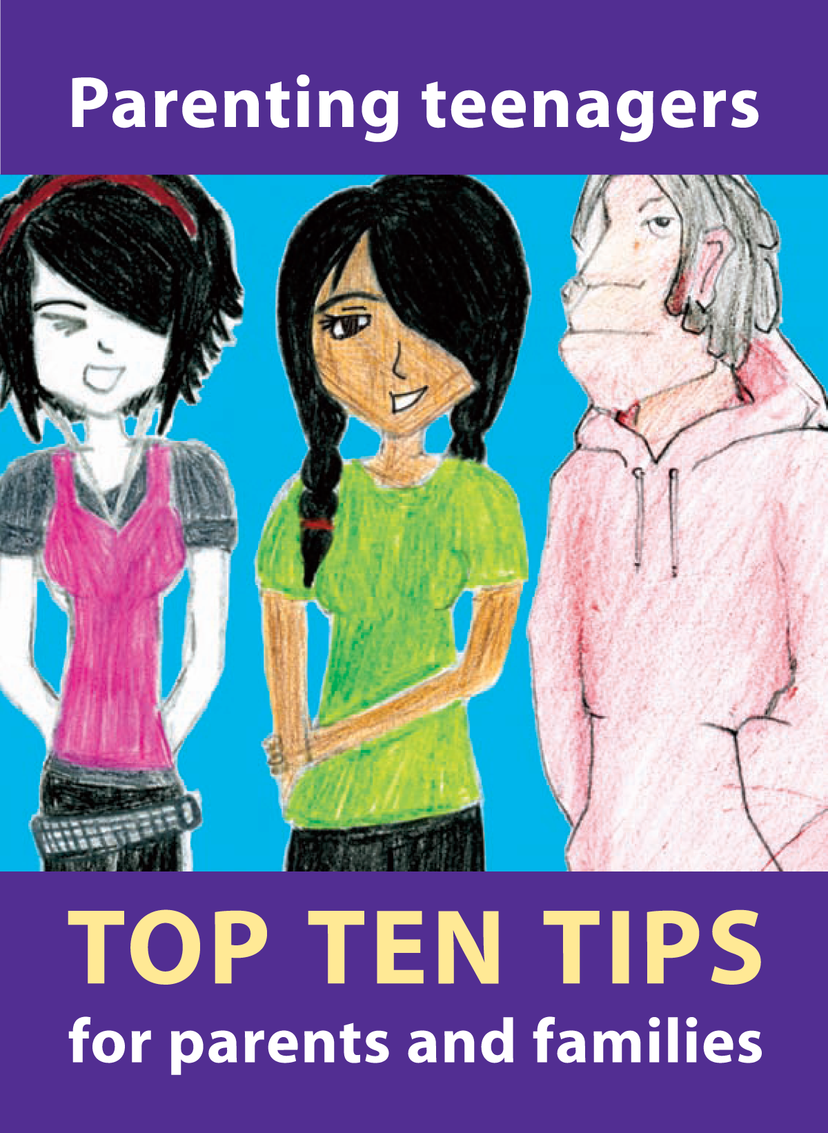 Parenting teenagers. Top Ten Tips for parents and families