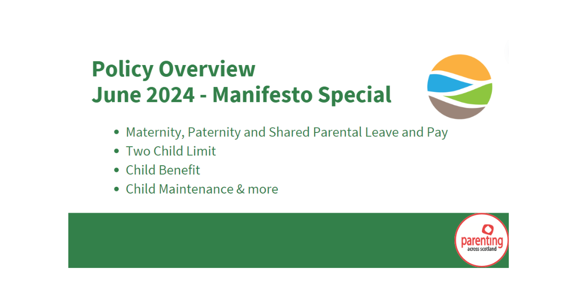 The image says 'Policy overview, June 2024 - Manifesto Special'. Underneath it says, "Maternity, Paternity and Shared Parental Leave and Pay, Two Child Limit, Child Benefit, Child Maintenance & more".
