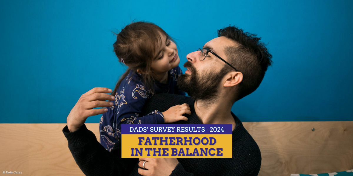 The image shows a father and daughter with the text 'Dads' Survey Results - 2024, Fatherhood in the Balance'