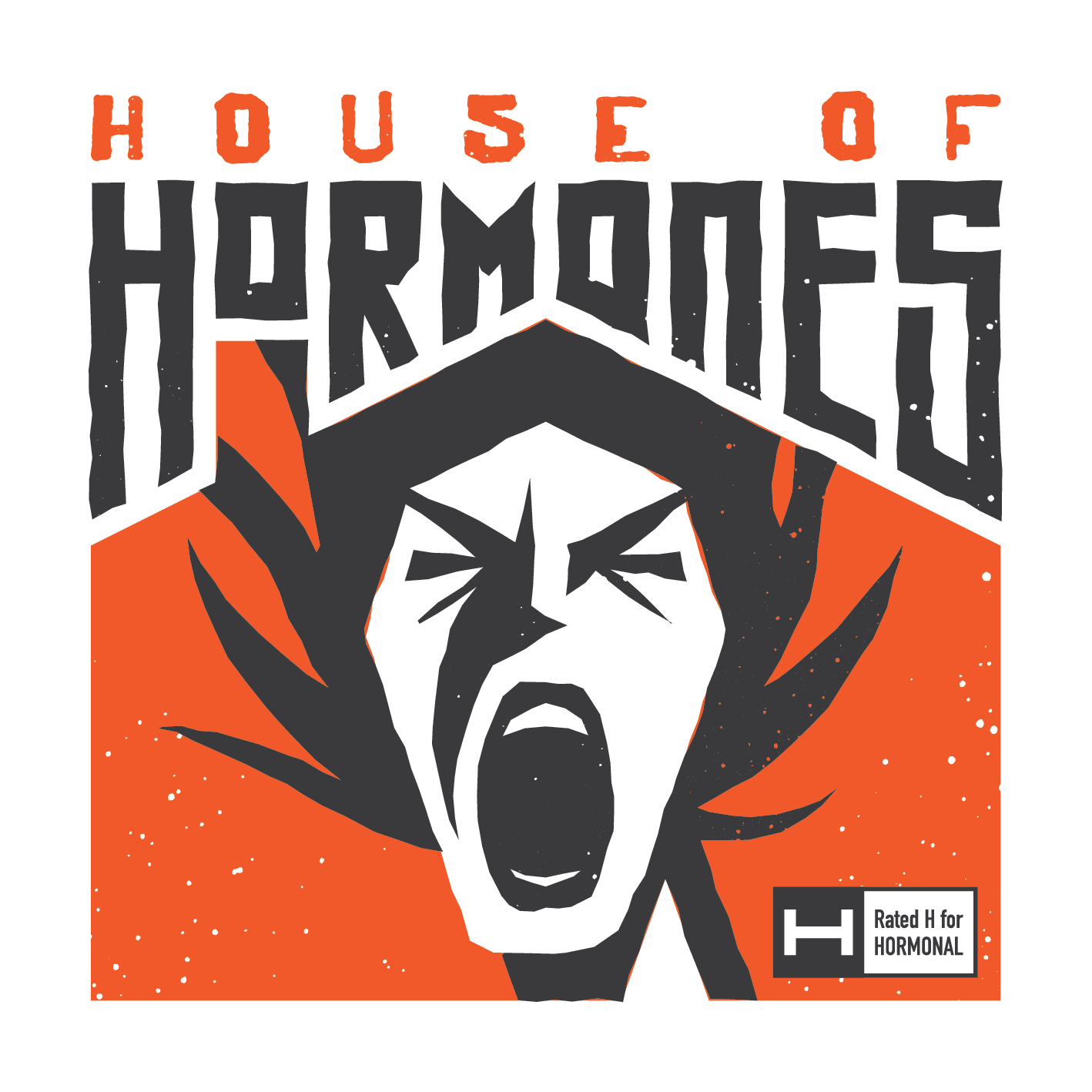 The image says 'House of Hormones' with the image of a person screaming 